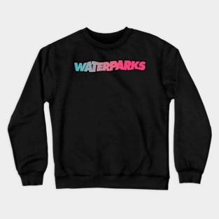 waterparks Crewneck Sweatshirt